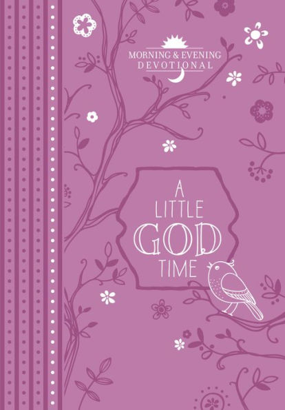 A Little God Time: Morning & Evening Devotional