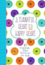 A Thankful Heart Is a Happy Heart: 52 Gratitude-filled Devotions for Kids
