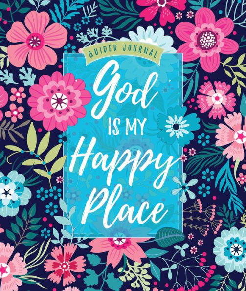 God Is My Happy Place: Guided journal