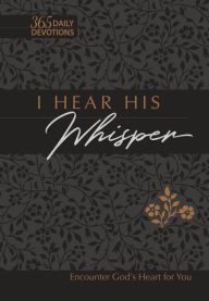 Title: I Hear His Whisper 365 Daily Devotions (Gift Edition): Encounter God's Heart for You, Author: Brian Simmons