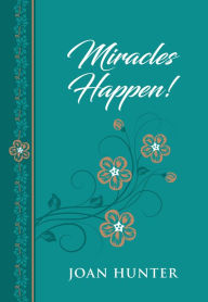 Title: Miracles Happen!, Author: Joan Hunter