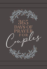 Title: 365 Days of Prayer for Couples: Daily Prayer Devotional, Author: BroadStreet Publishing Group LLC
