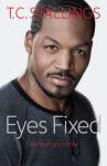 Alternative view 1 of Eyes Fixed: My True Life Story
