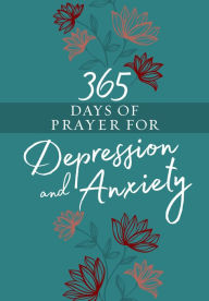 Title: 365 Days of Prayer for Depression and Anxiety, Author: BroadStreet Publishing Group LLC