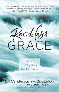 Free download for books pdf Reckless Grace: The Gift. The Mystery. The Embrace.