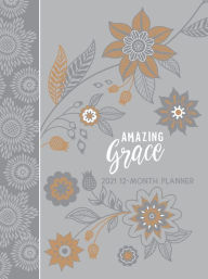 Free it ebooks for download Amazing Grace Gray 2021 Planner: 12 Month Ziparound Planner 