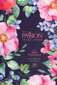 Title: The Passion Translation New Testament (2020 Edition) Berry Blossoms: With Psalms, Proverbs and Song of Songs, Author: Brian Simmons