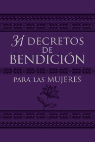 Title: 31 decretos de bendición para las mujeres, Author: Patricia King