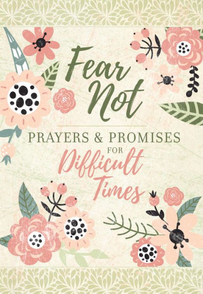 Fear Not: Prayers & Promises for Difficult Times