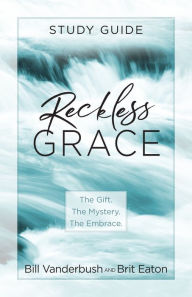 Free downloads online books Reckless Grace Study Guide 9781424561834