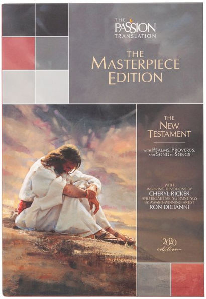The Passion Translation New Testament Masterpiece Edition: with Psalms, Proverbs and Song of Songs. The Illustrated Devotional Passion Translation.