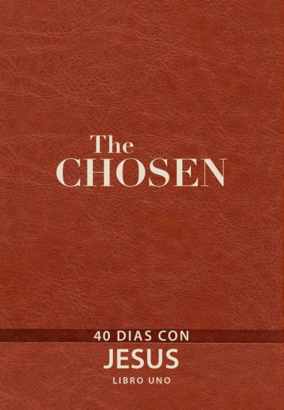 The Chosen - Libro uno: 40 Días con Jesús