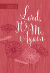 Alternative view 1 of Lord It's Me Again: 365 Daily Devotions