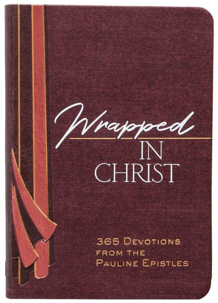 Wrapped Christ: 365 Devotions from the Pauline Epistles