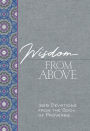 Wisdom from Above: 365 Devotions from the Book of Proverbs