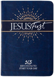 Title: Jesus First: 365 Devotions to Start Your Day, Author: BroadStreet Publishing Group LLC