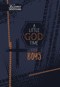 Ebook for mobile phones free download A Little God Time for Boys faux leather gift edition: 365 Daily Devotions  by  9781424563869