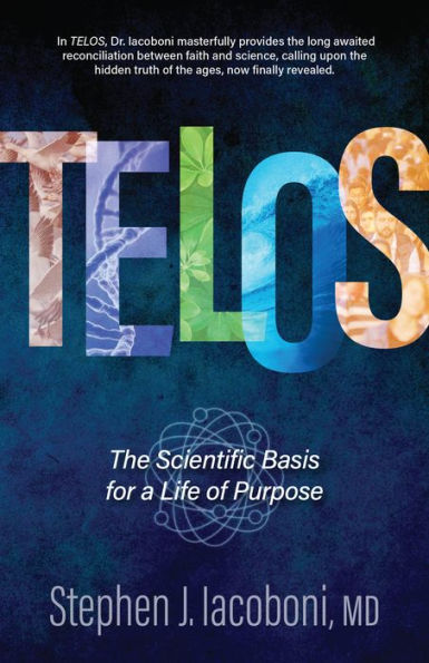 Telos: The Scientific Basis for a Life of Purpose