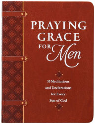 Download books free for kindle fire Praying Grace for Men: 55 Meditations and Declarations for Every Son of God (English literature)