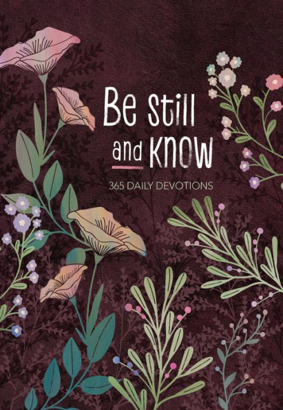 Be Still and Know: 365 Daily Devotions
