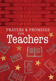 Title: Prayers & Promises for Teachers, Author: BroadStreet Publishing Group LLC