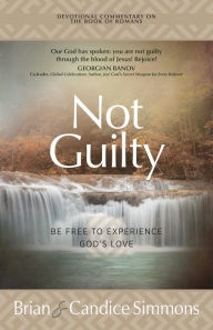 Title: Not Guilty: Be Free to Experience God's Love, Author: Brian Simmons