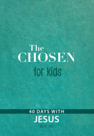 Title: The Chosen for Kids - Book One: 40 Days with Jesus, Author: The Chosen