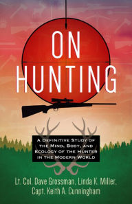 Pdf download ebook free On Hunting: A Definitive Study of the Mind, Body, and Ecology of the Hunter in the Modern World 9781424564927 (English Edition)