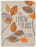 Alternative view 1 of For I Know the Plans: 365 Daily Devotions