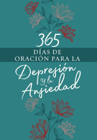 Title: 365 días de oración para la depresión y la ansiedad, Author: BroadStreet Publishing Group LLC