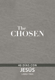 Title: The Chosen - Libro tres: 40 días con Jesús, Author: Amanda Jenkins