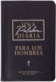 Title: Una palabra diaria para los hombres: Un devocionario de 365 días, Author: BroadStreet Publishing Group LLC