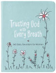 Alternative view 1 of Trusting God with Every Breath: 365 Daily Devotions for Women