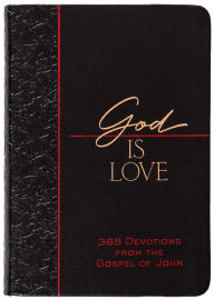 God Is Love: 365 Devotions from the Gospel of John