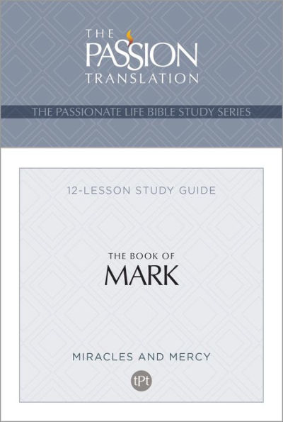 TPT The Book of Mark: 12-Lesson Study Guide