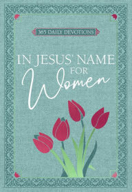 Free ebooks download in pdf format In Jesus' Name - for Women: 365 Daily Devotions by BroadStreet Publishing Group LLC, BroadStreet Publishing Group LLC 9781424566396  English version
