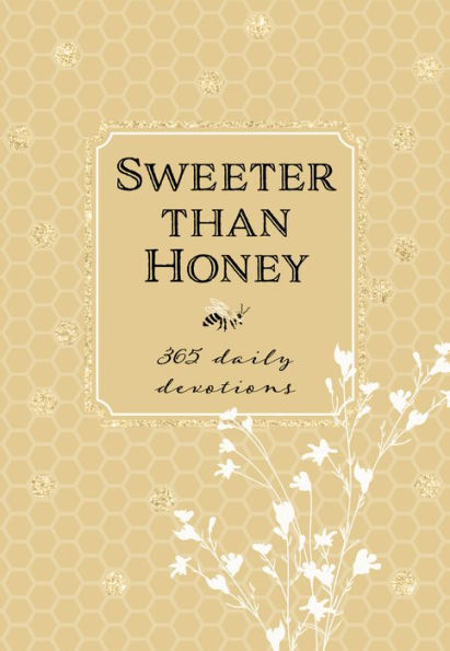 Sweeter than Honey: 365 Daily Devotions
