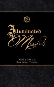 Title: The Illuminated Messiah Bible: 66 Portraits of Jesus (KJV), Author: Timothy Gagnon