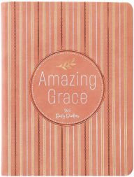 Title: Amazing Grace: 365 Daily Devotions, Author: BroadStreet Publishing Group LLC