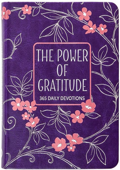 The Power of Gratitude: 365 Daily Devotions