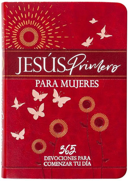Jesús primero para mujeres: 365 devociones a comience su dia