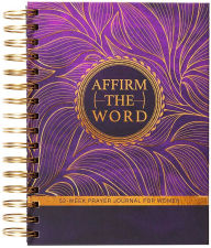 Title: Affirm the Word: 52-Week Prayer Journal for Women, Author: J. Marie Jones