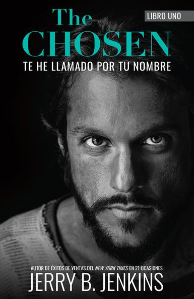 The Chosen - Te he llamado por tu nombre (revisada y ampliada): Una novela basada en la primera temporada de aclamada serie "The Chosen"