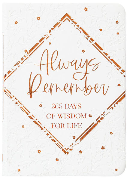 Always Remember: 365 Days of Wisdom for Life