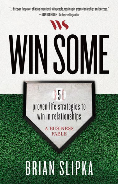 Win Some: 5 proven life strategies to win in relationships