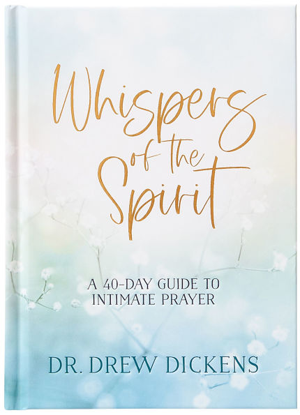 Whispers of the Spirit: A 40-Day Guide to Intimate Prayer