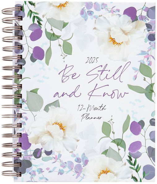 Be Still and Know (2025 Planner): 12-month Weekly Planner