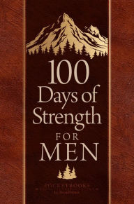 Title: 100 Days of Strength for Men: Pocketbooks by BroadStreet, Author: BroadStreet Publishing Group LLC
