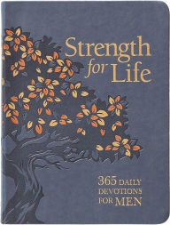 Title: Strength for Life: 365 Daily Devotions for Men, Author: Boyd Bailey