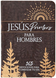 Title: Jesús primero para hombres: 365 devociones para comenzar tu día, Author: BroadStreet Publishing Group LLC